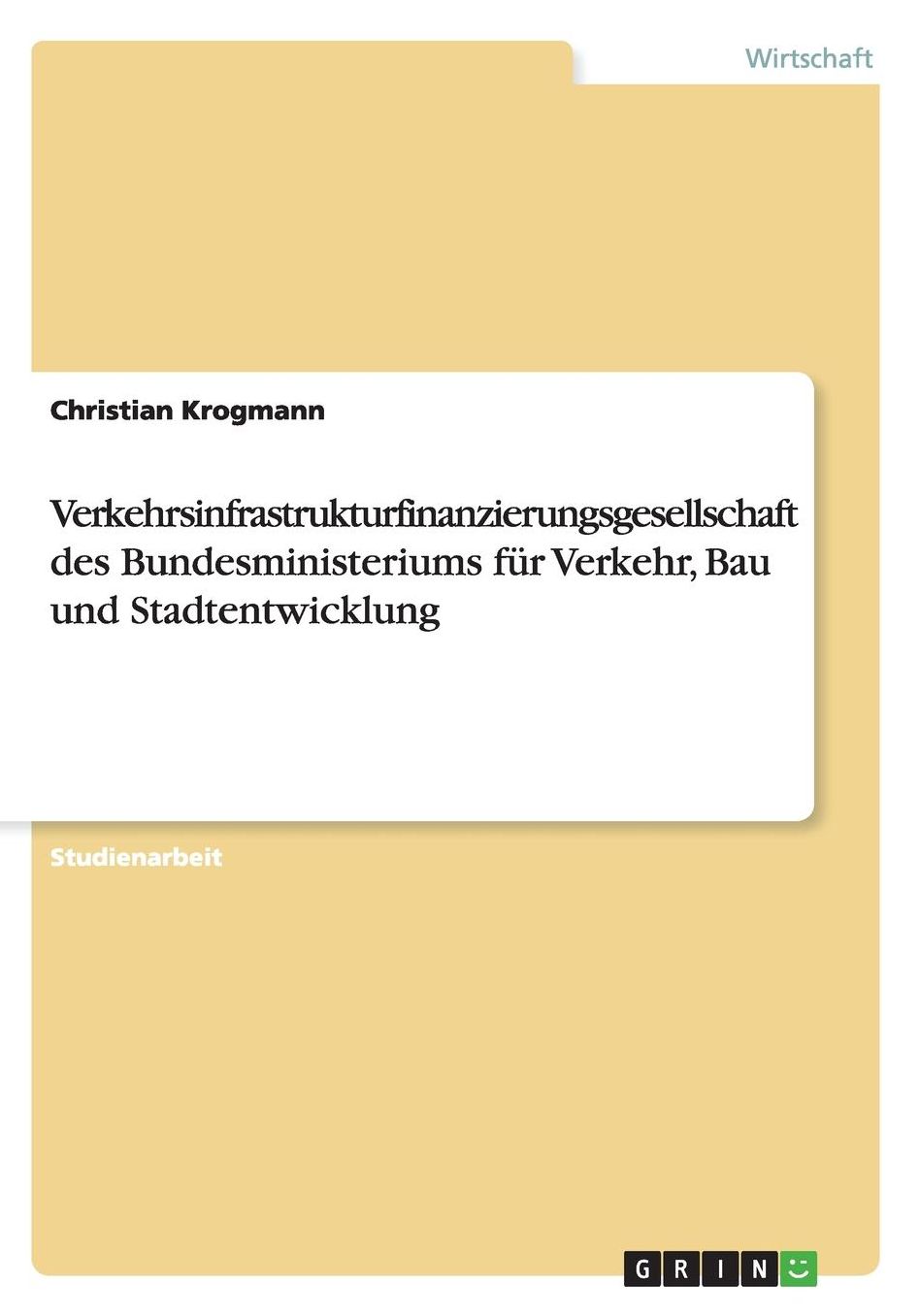 Verkehrsinfrastrukturfinanzierungsgesellschaft des Bundesministeriums fï¿½r Verkehr, Bau und Stadtentwicklung