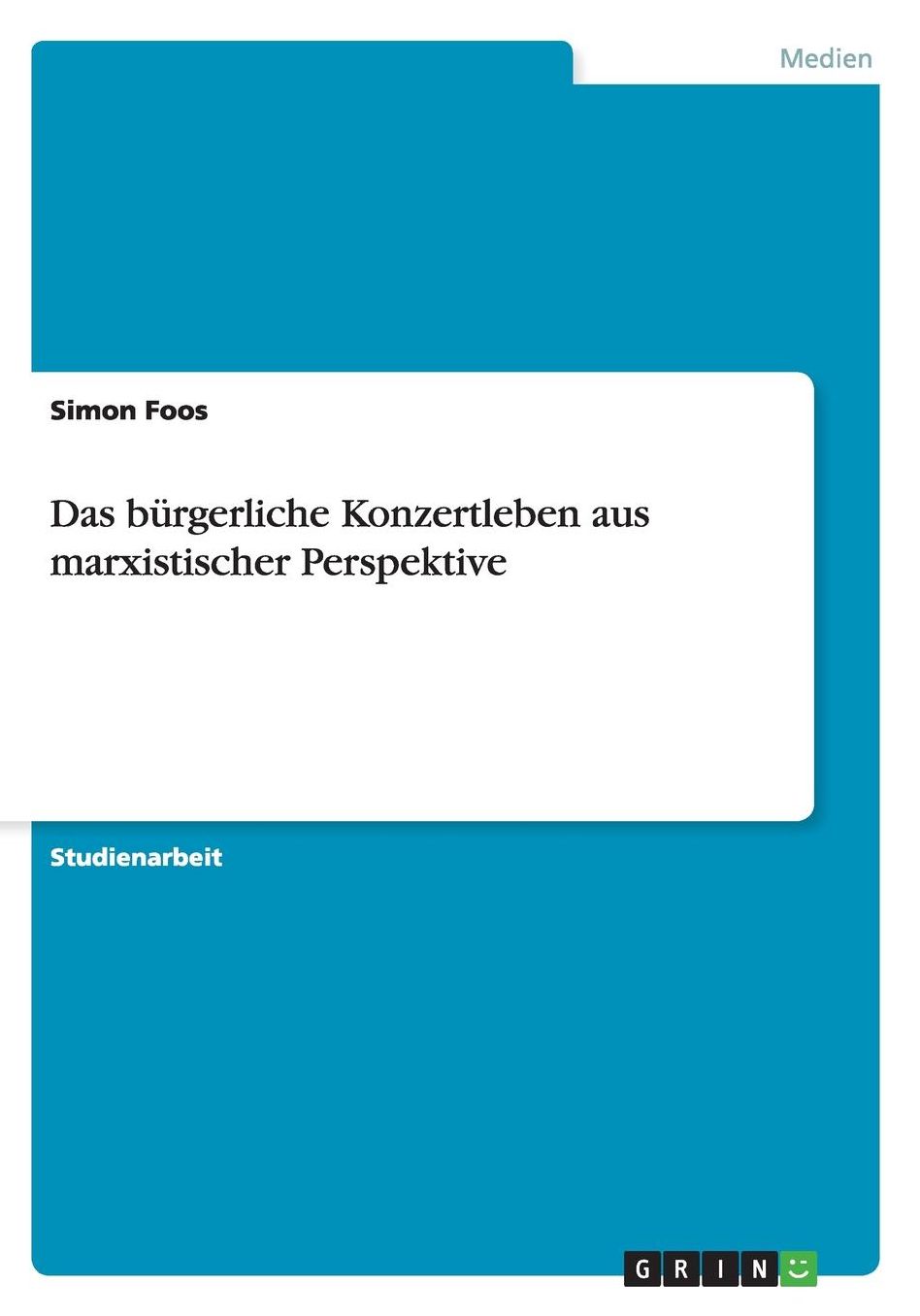 Das bï¿½rgerliche Konzertleben aus marxistischer Perspektive