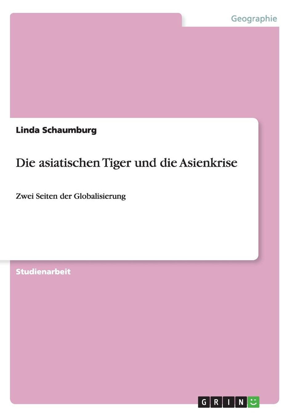 Die asiatischen Tiger und die Asienkrise: Zwei Seiten der Globalisierung