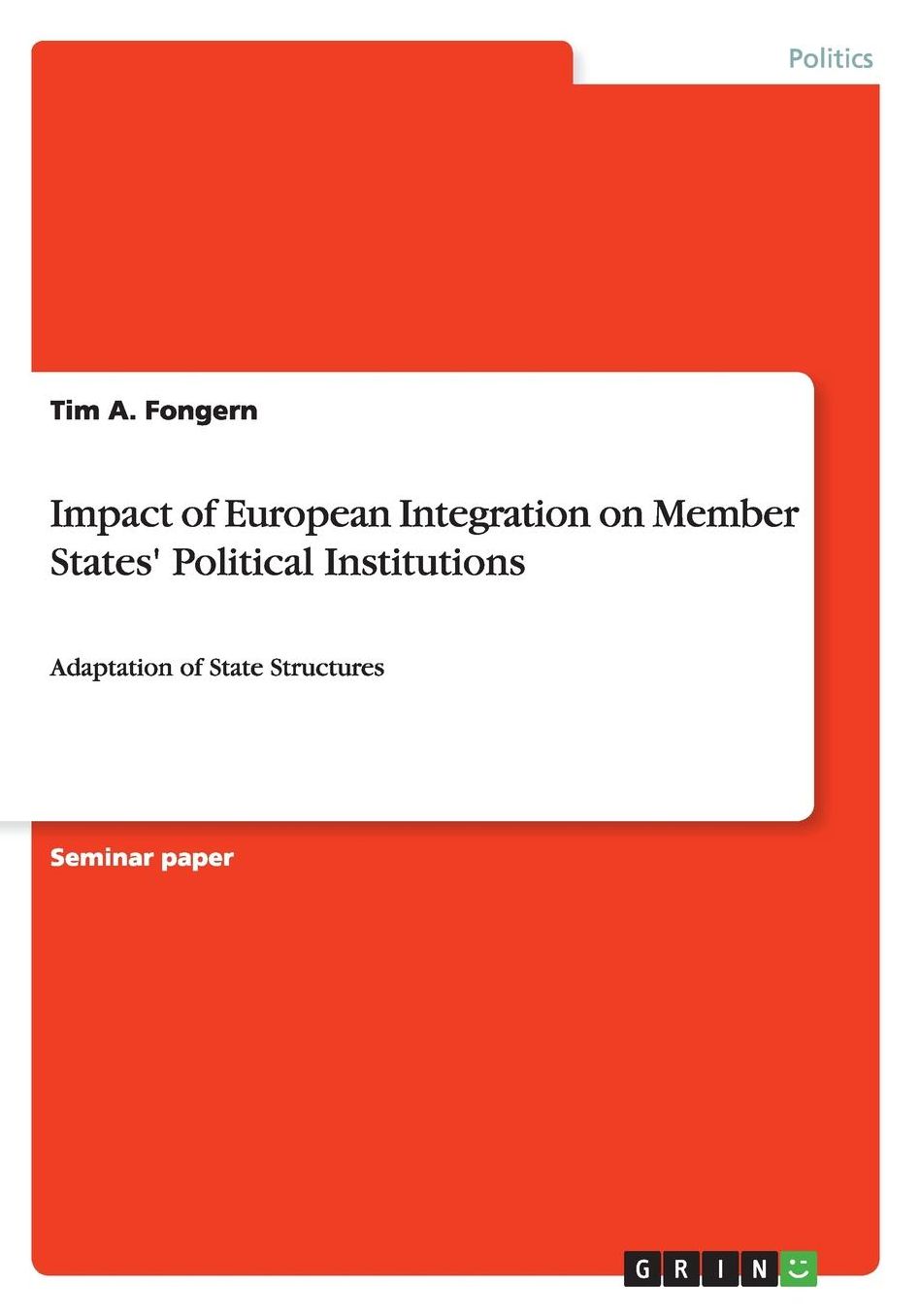 Impact of European Integration on Member States' Political Institutions: Adaptation of State Structures