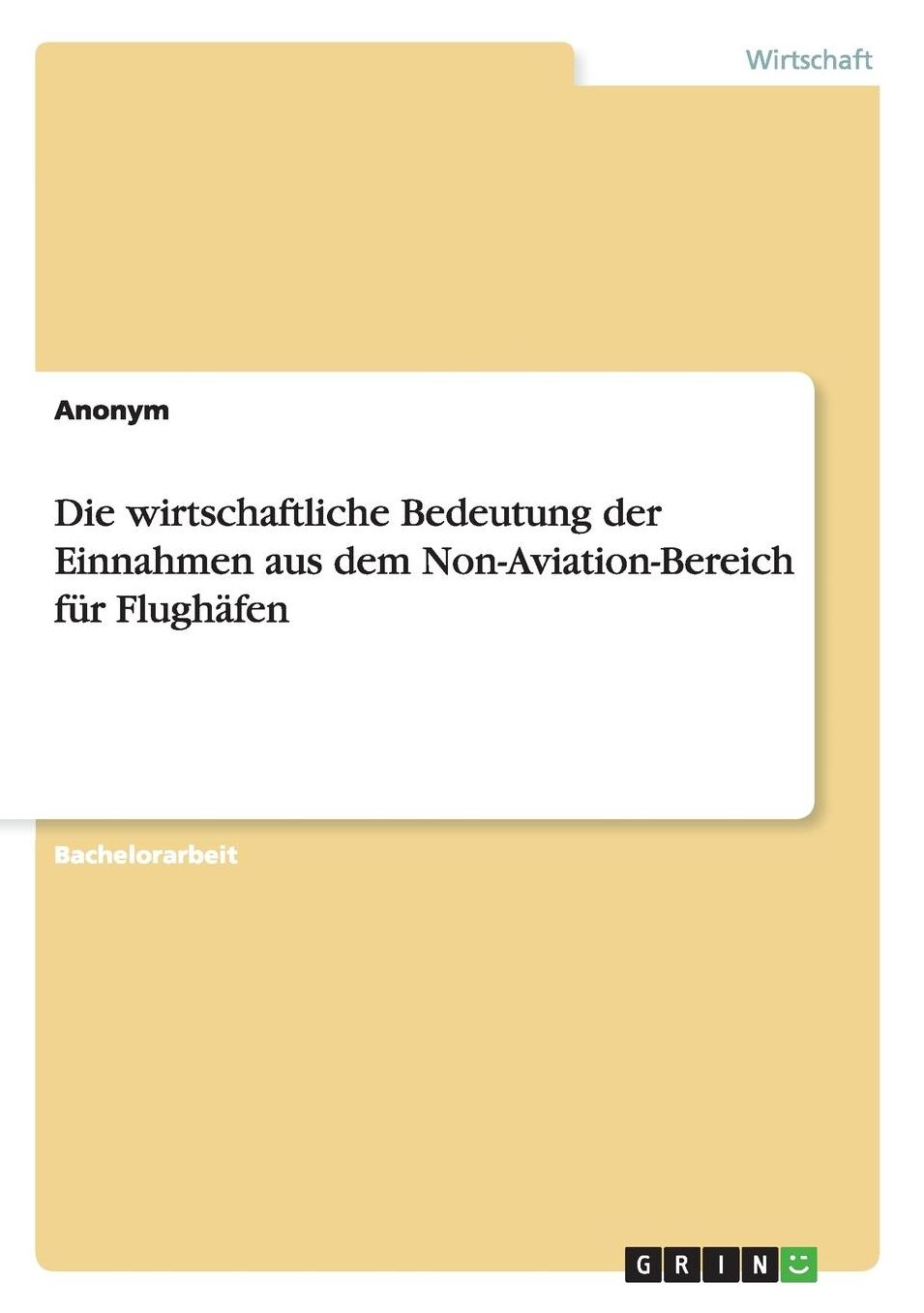 Die wirtschaftliche Bedeutung der Einnahmen aus dem Non-Aviation-Bereich fï¿½r Flughï¿½fen
