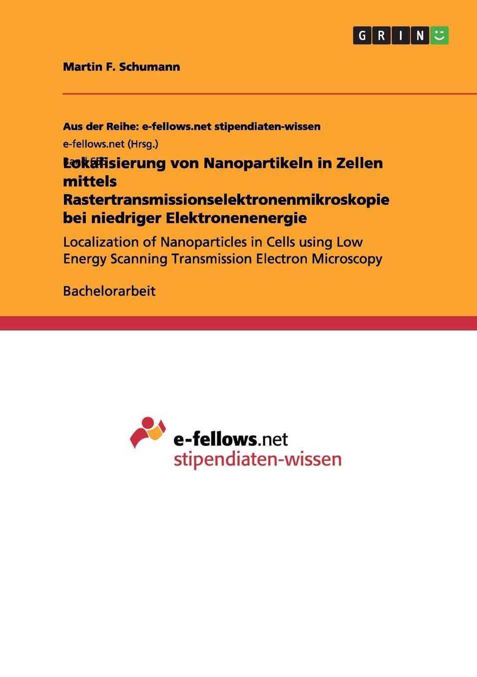 Lokalisierung von Nanopartikeln in Zellen mittels Rastertransmissionselektronenmikroskopie bei niedriger Elektronenenergie: Localization of Nanoparticles in Cells using Low Energy Scanning Transmission Electron Microscopy