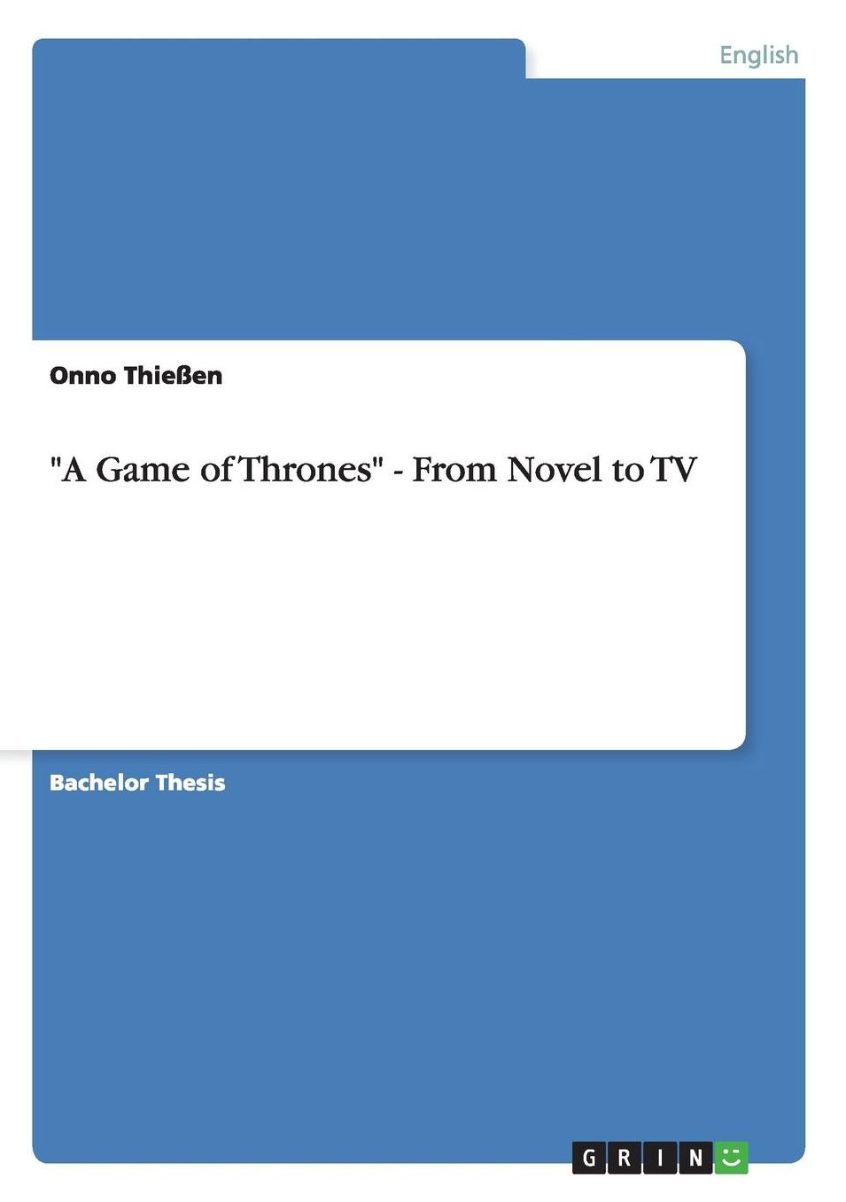 A Game of Thrones. From Novel to TV