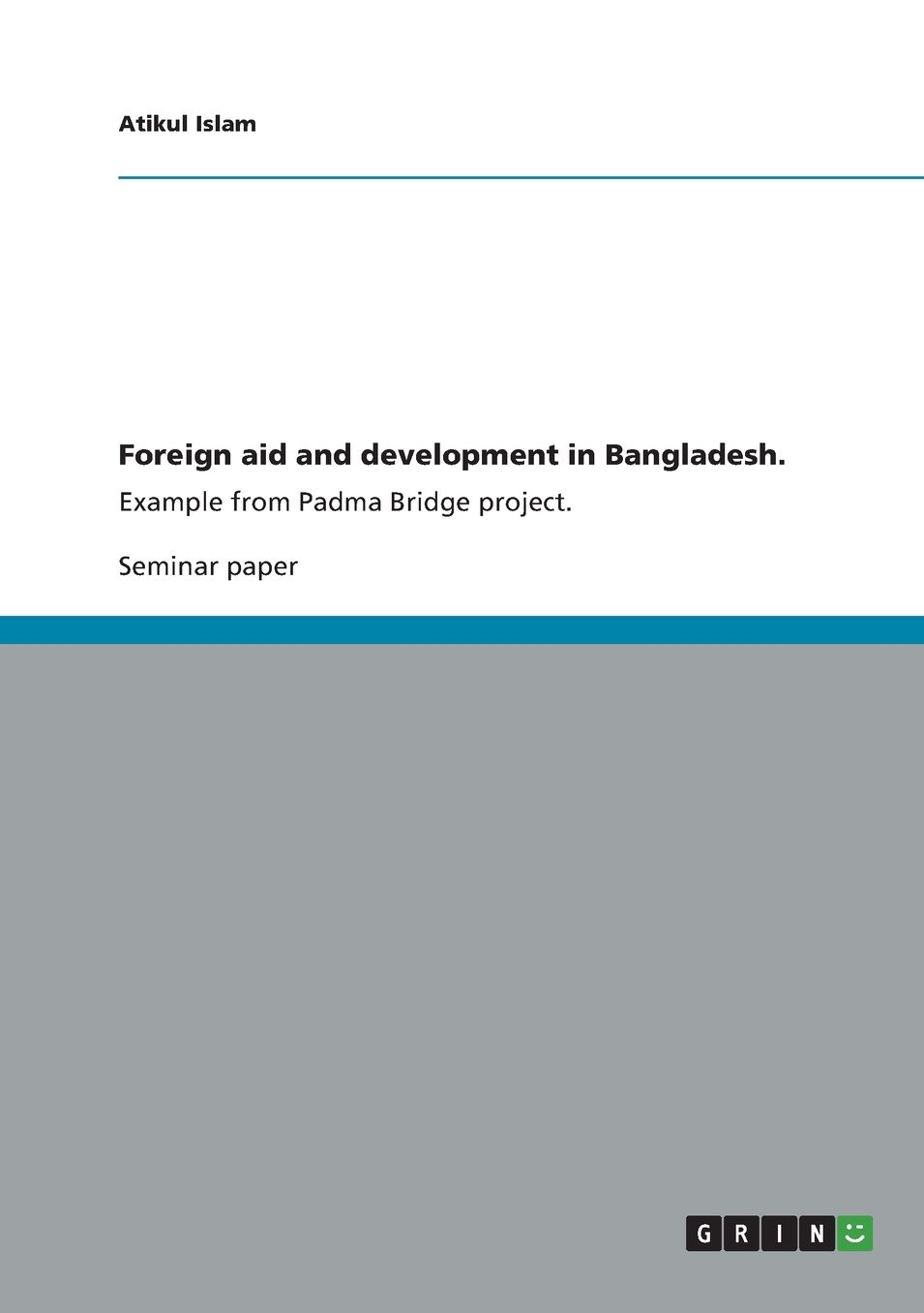 Foreign aid and development in Bangladesh.: Example from Padma Bridge project.