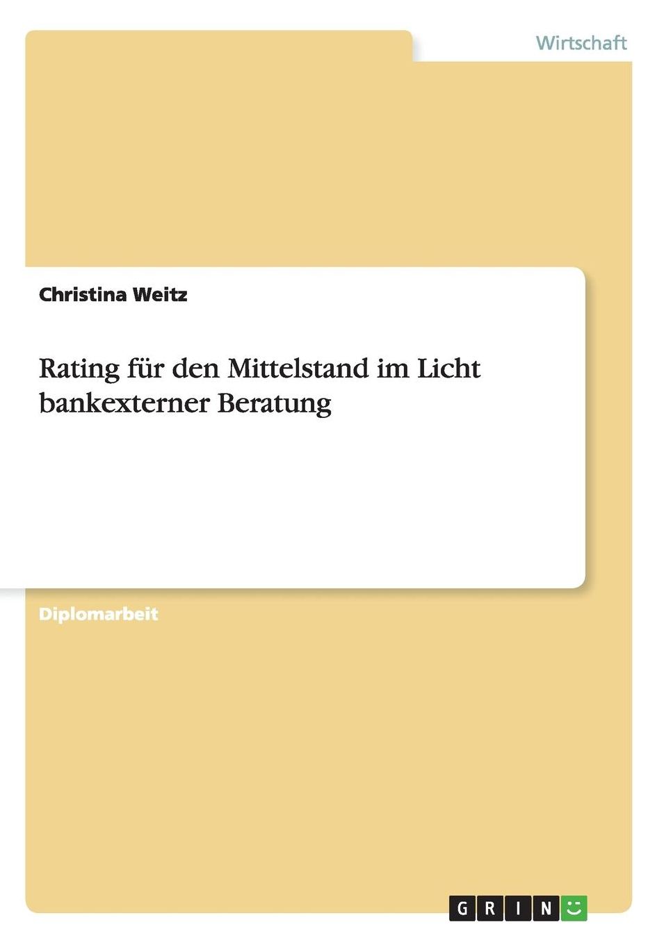 Rating fï¿½r den Mittelstand im Licht bankexterner Beratung