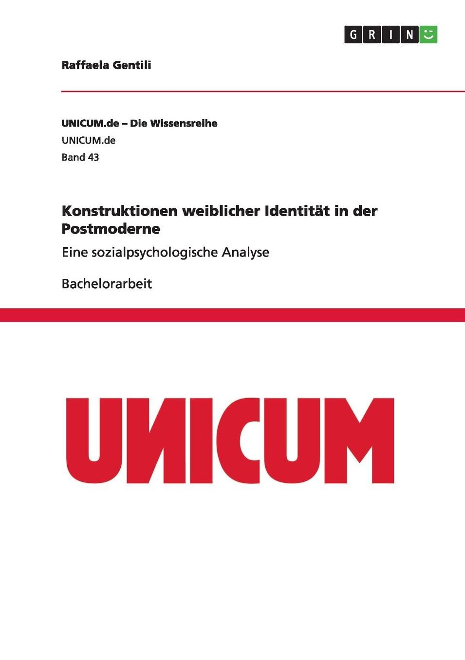 Konstruktionen weiblicher Identitï¿½t in der Postmoderne: Eine sozialpsychologische Analyse