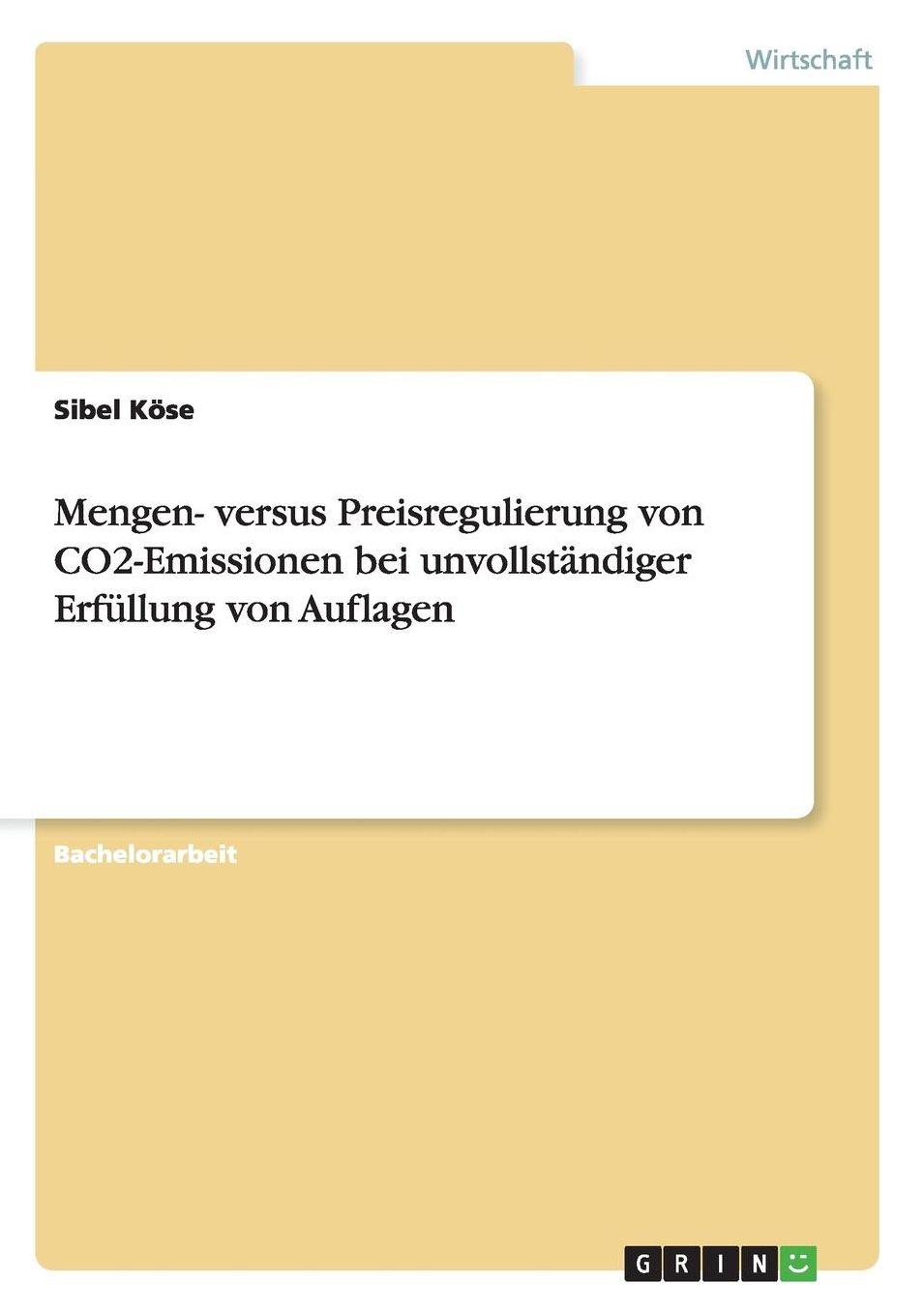 Mengen- versus Preisregulierung von CO2-Emissionen bei unvollstï¿½ndiger Erfï¿½llung von Auflagen