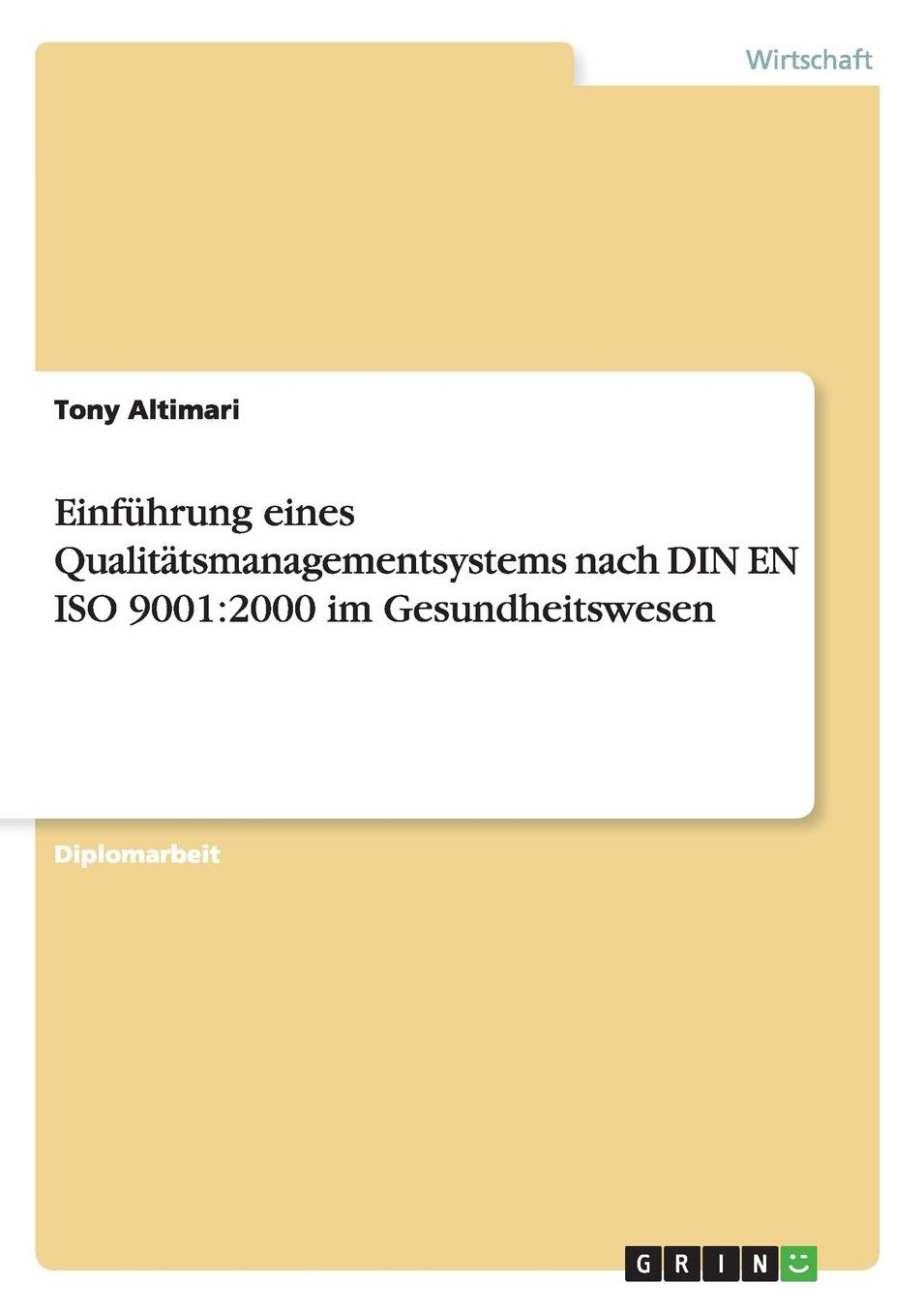 Einfï¿½hrung eines Qualitï¿½tsmanagementsystems nach DIN EN ISO 9001: 2000 im Gesundheitswesen