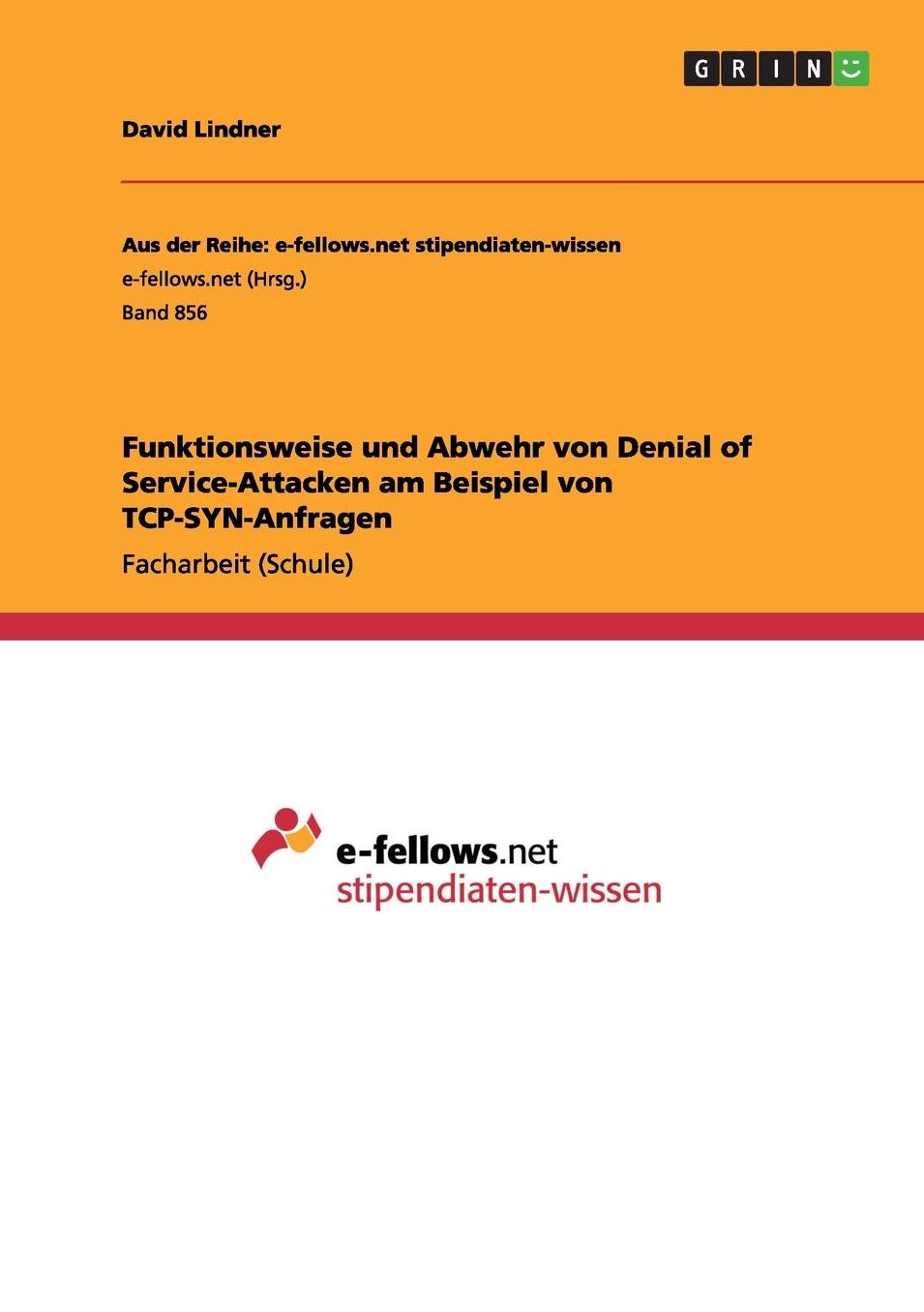 Funktionsweise Und Abwehr Von Denial of Service-Attacken Am Beispiel Von TCP-Syn-Anfragen