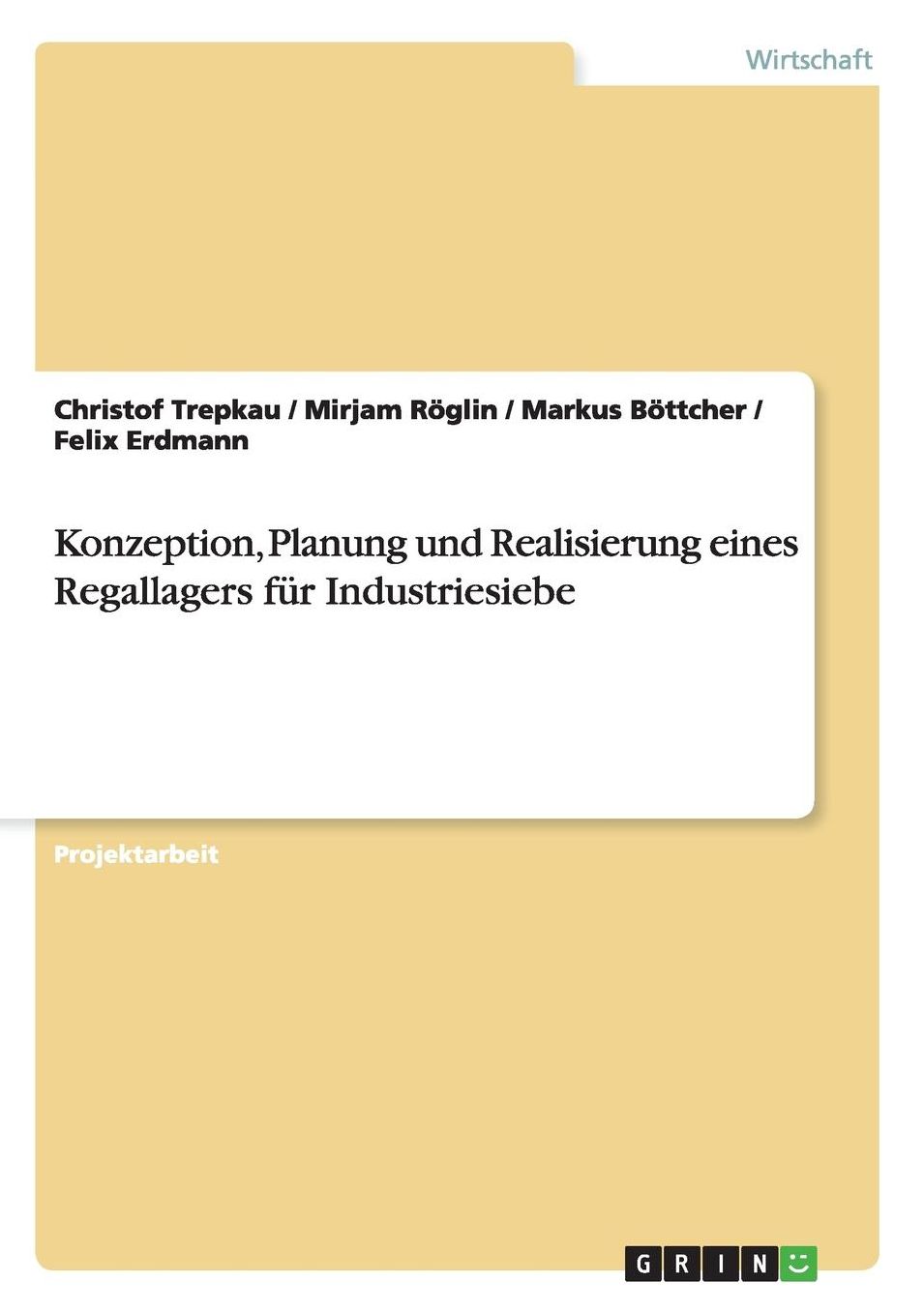Konzeption, Planung Und Realisierung Eines Regallagers Fur Industriesiebe