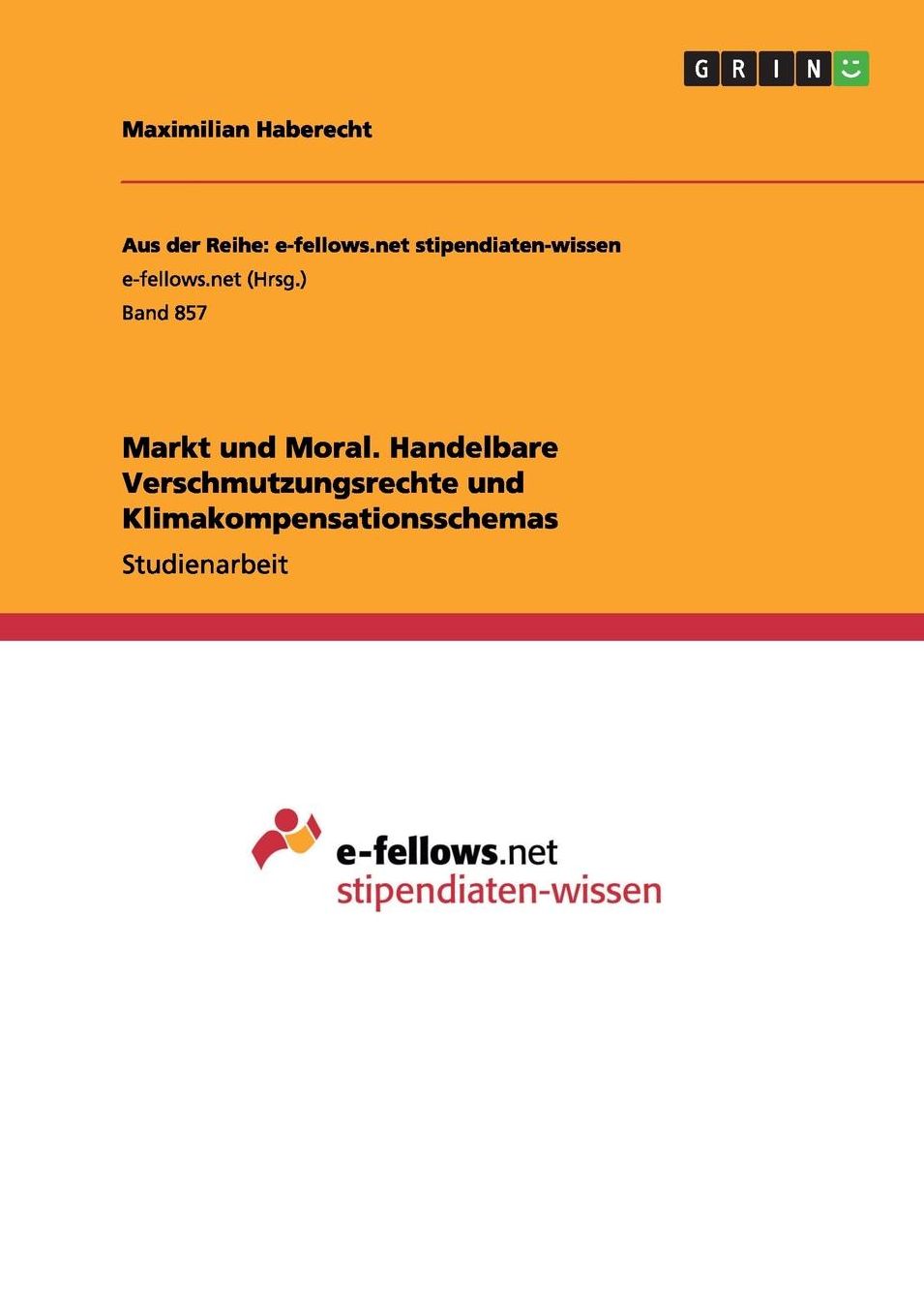 Markt Und Moral. Handelbare Verschmutzungsrechte Und Klimakompensationsschemas