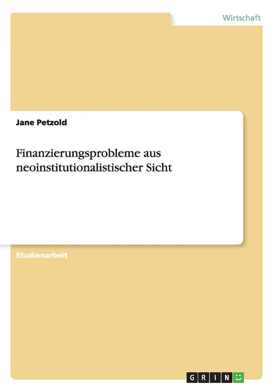 Finanzierungsprobleme Aus Neoinstitutionalistischer Sicht
