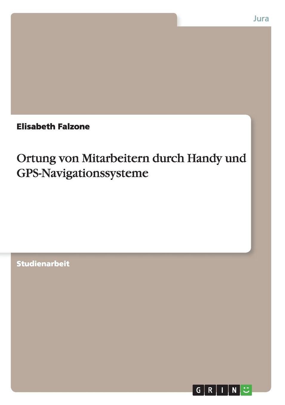 Ortung Von Mitarbeitern Durch Handy Und GPS-Navigationssysteme