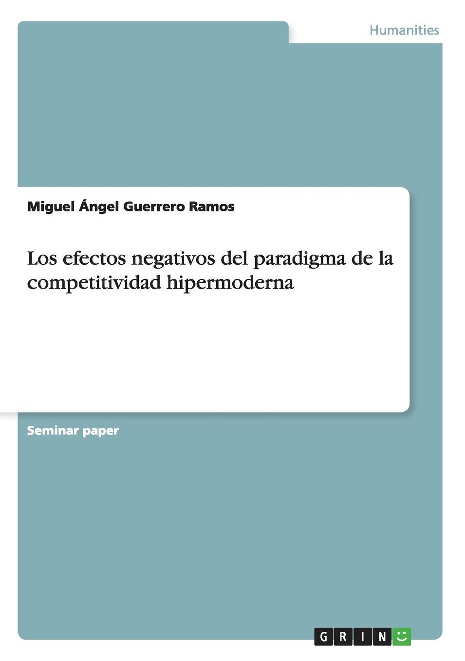 Los Efectos Negativos del Paradigma de La Competitividad Hipermoderna