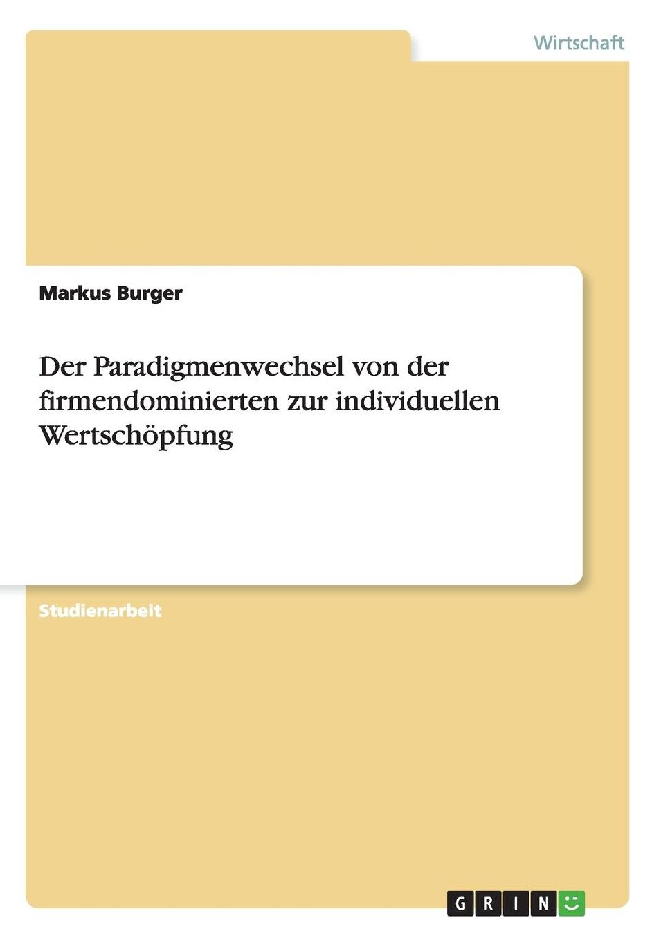 Der Paradigmenwechsel Von Der Firmendominierten Zur Individuellen Wertschopfung