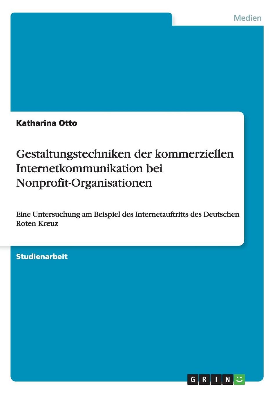 Gestaltungstechniken Der Kommerziellen Internetkommunikation Bei Nonprofit-Organisationen
