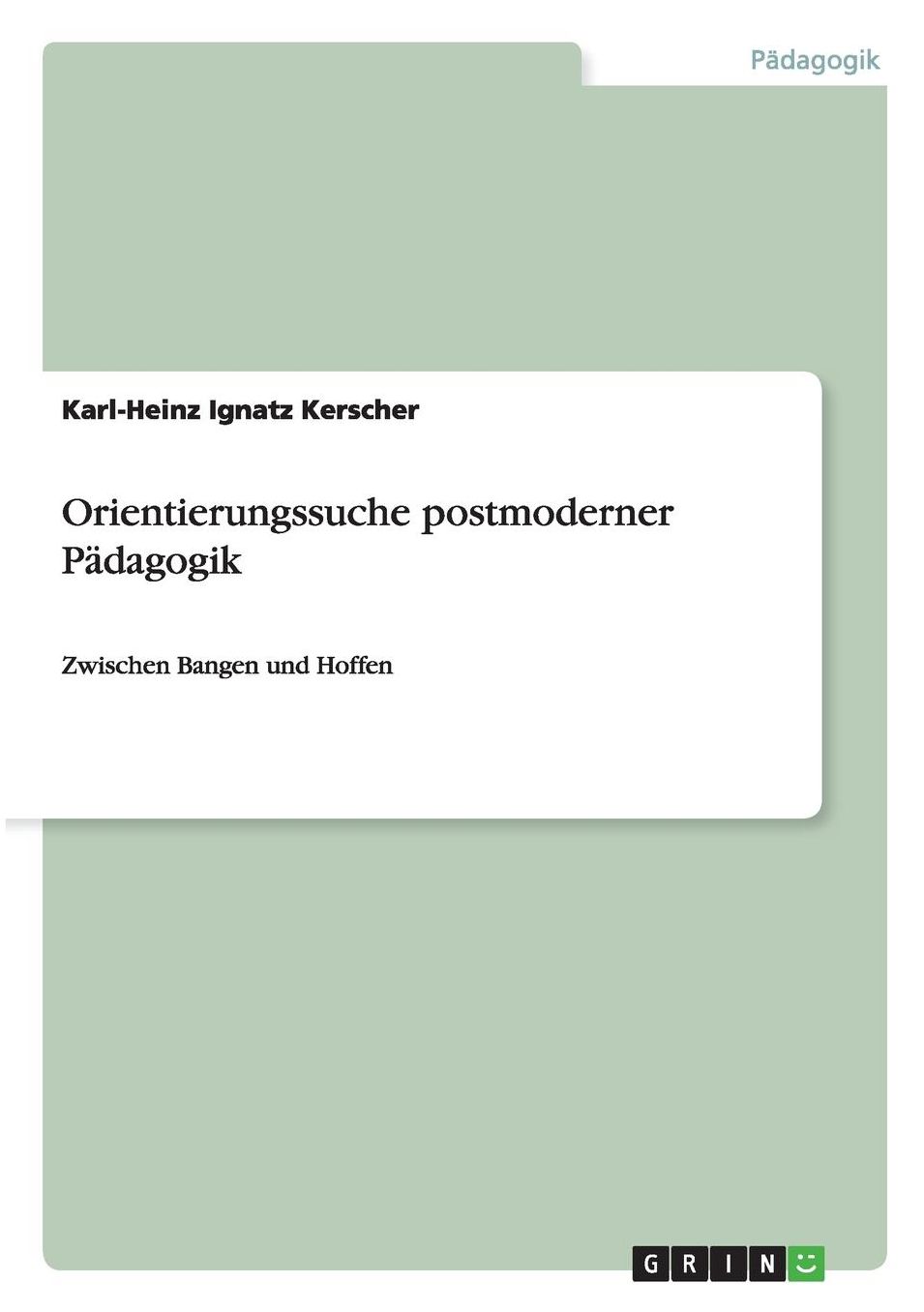 Orientierungssuche Postmoderner Padagogik