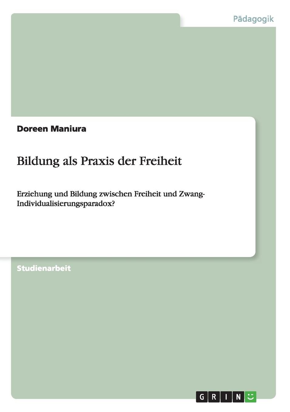 Bildung ALS Praxis Der Freiheit