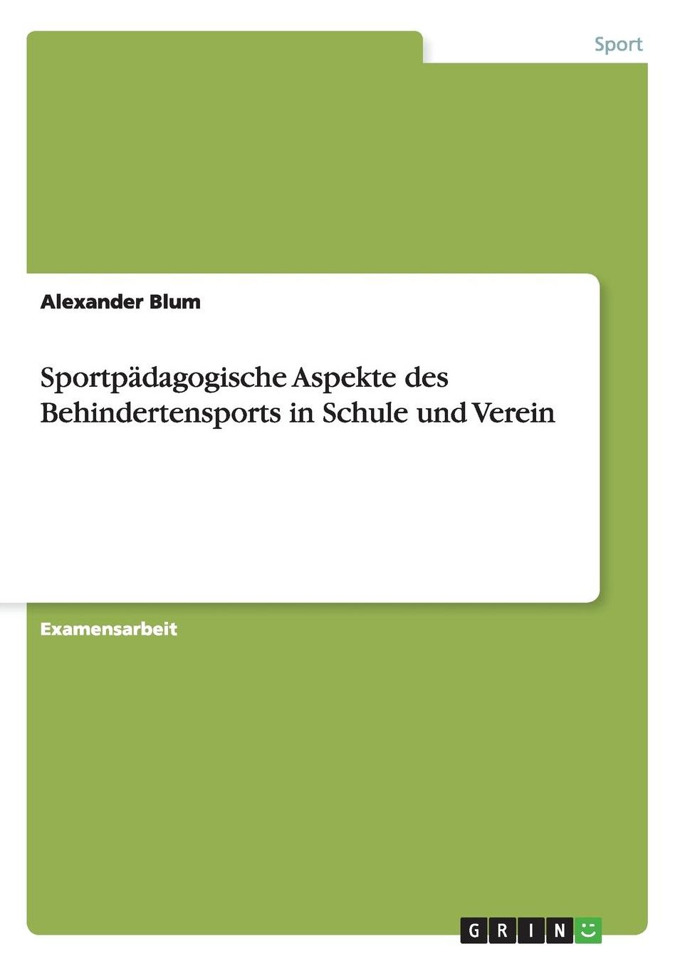 Sportpadagogische Aspekte Des Behindertensports in Schule Und Verein