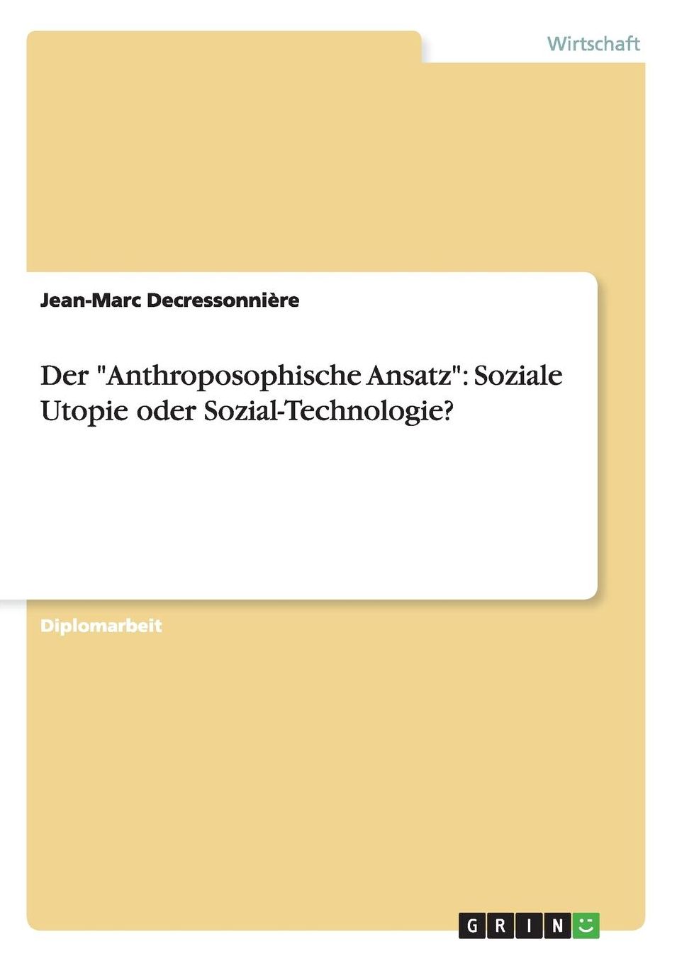 Der "Anthroposophische Ansatz": Soziale Utopie Oder Sozial-Technologie?
