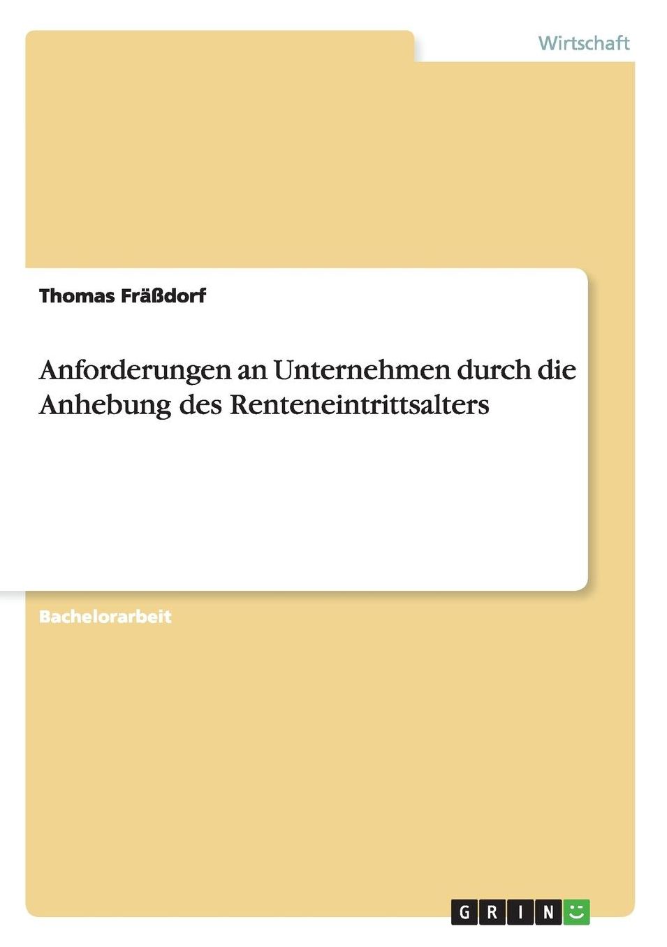 Anforderungen an Unternehmen Durch Die Anhebung Des Renteneintrittsalters