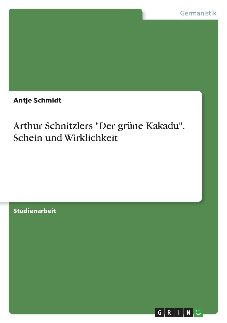 Arthur Schnitzlers "Der Grune Kakadu." Schein Und Wirklichkeit