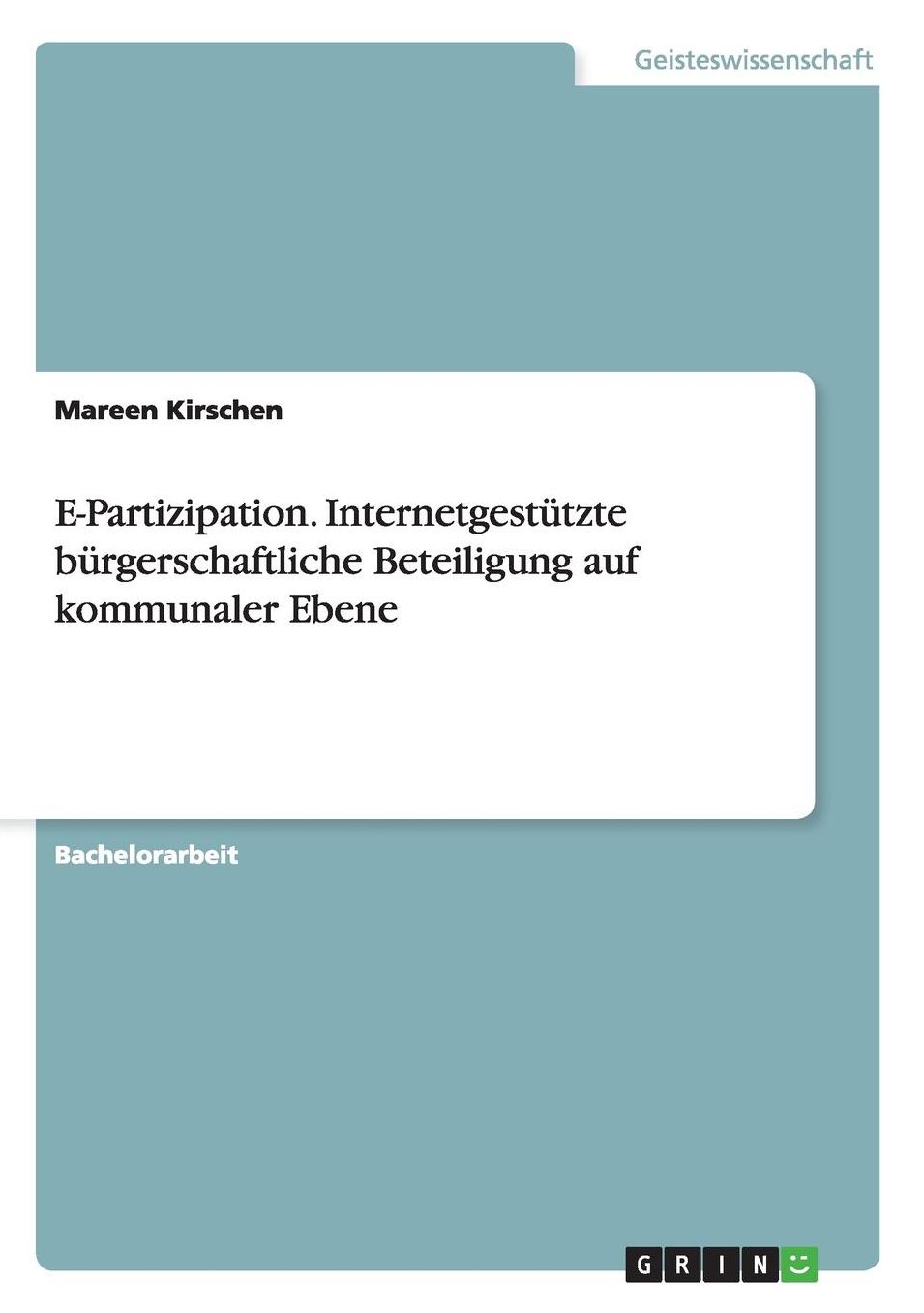 E-Partizipation. InternetgestÃ¼tzte bÃ¼rgerschaftliche Beteiligung auf kommunaler Ebene