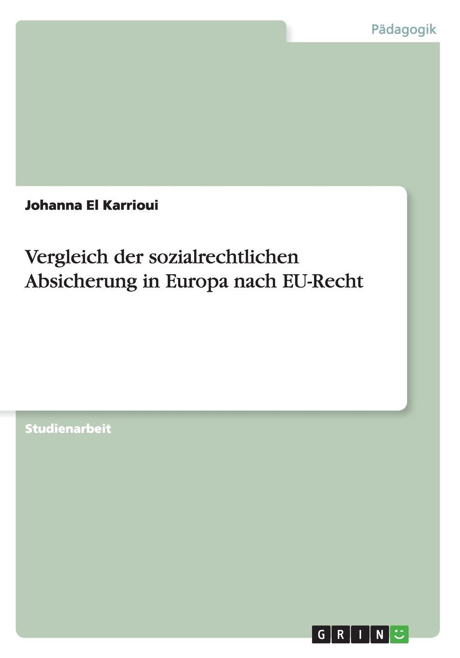 Vergleich der sozialrechtlichen Absicherung in Europa nach EU-Recht