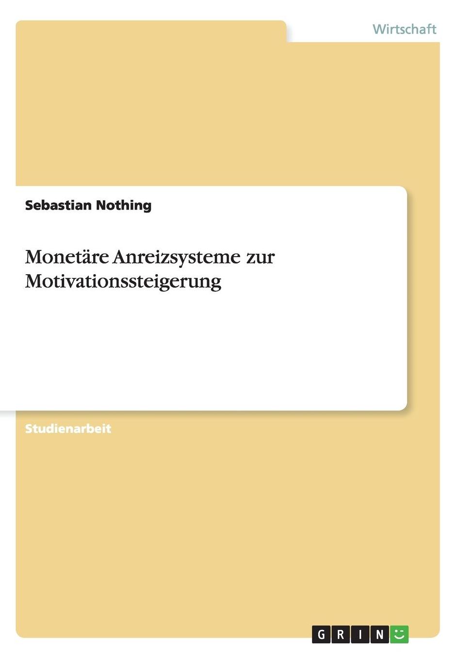 Monetï¿½re Anreizsysteme zur Motivationssteigerung