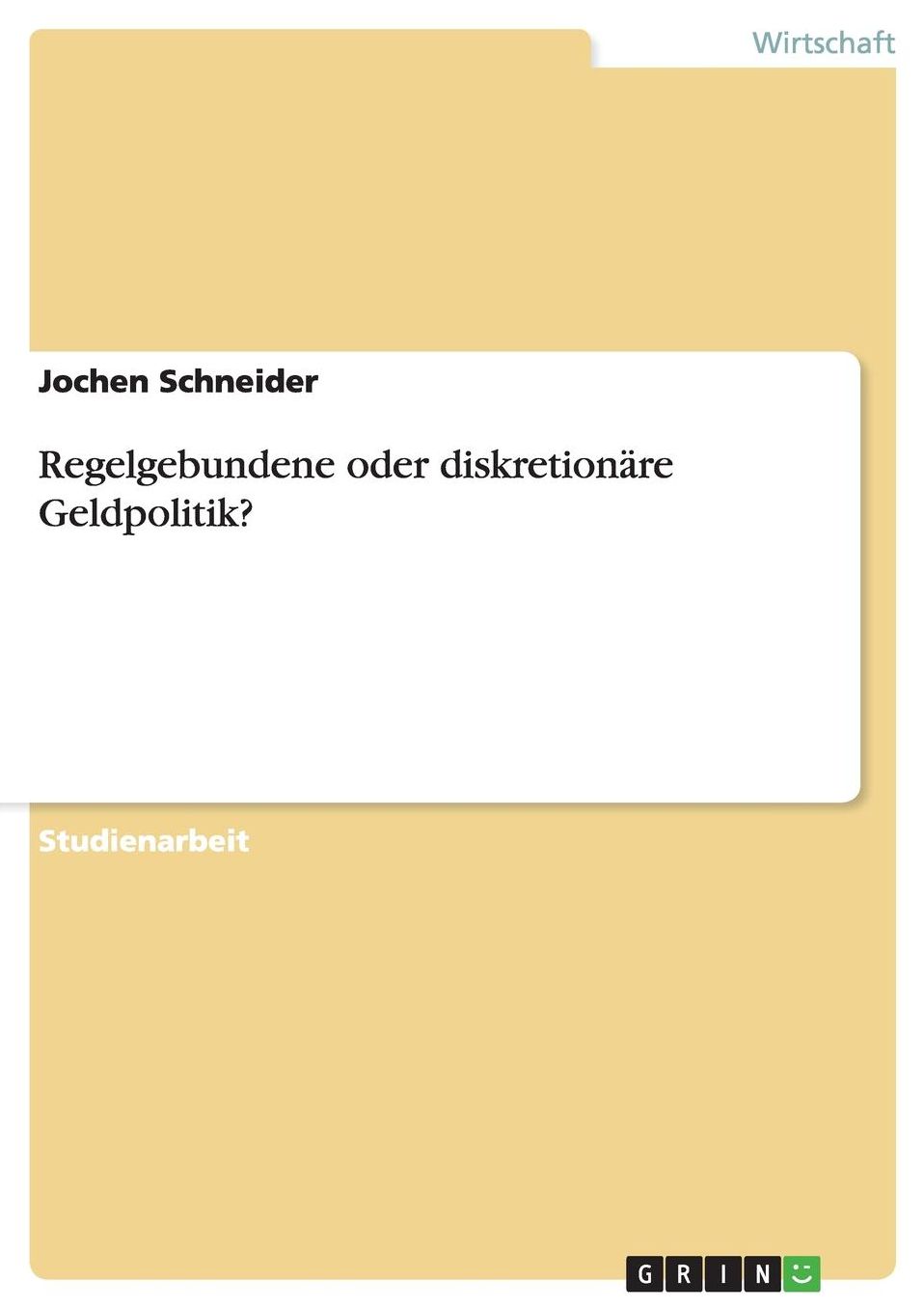 Regelgebundene Oder Diskretionare Geldpolitik?