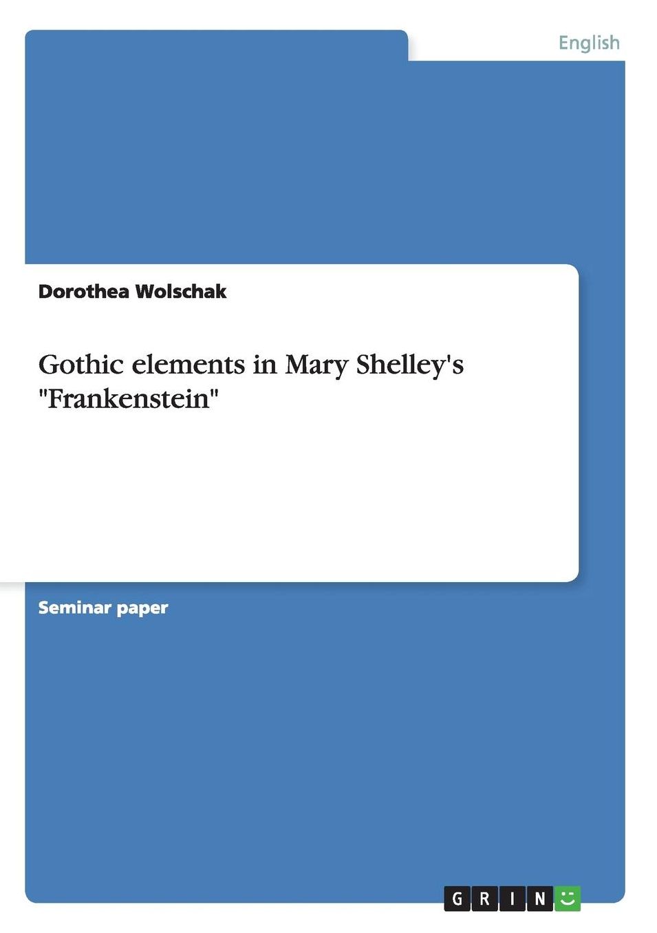 Gothic Elements in Mary Shelley's "Frankenstein"