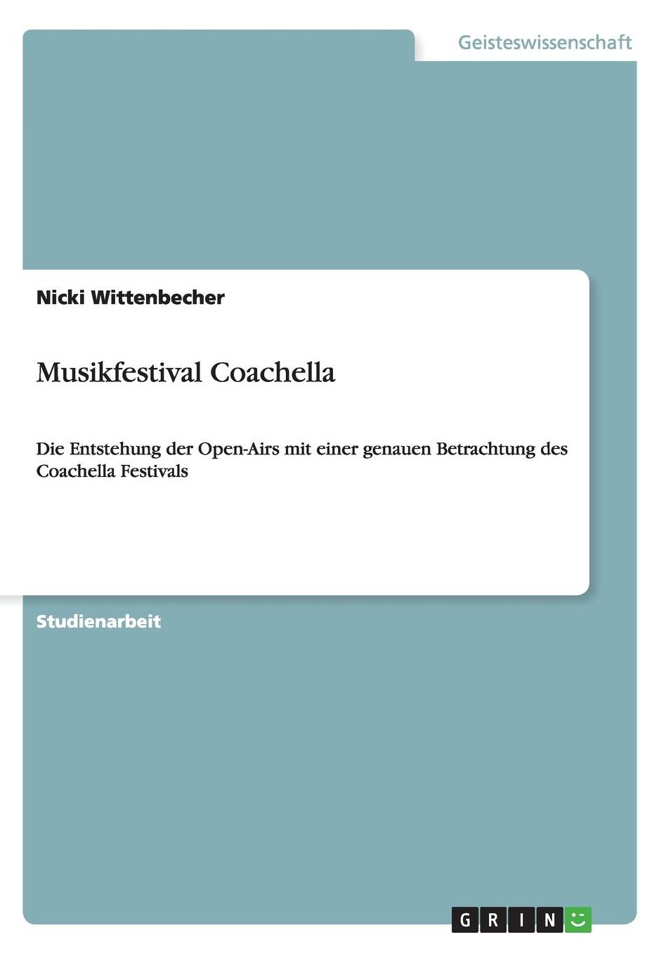 Musikfestival Coachella: Die Entstehung der Open-Airs mit einer genauen Betrachtung des Coachella Festivals