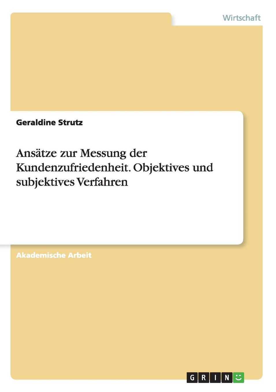Ansätze zur Messung der Kundenzufriedenheit. Objektives und subjektives Verfahren