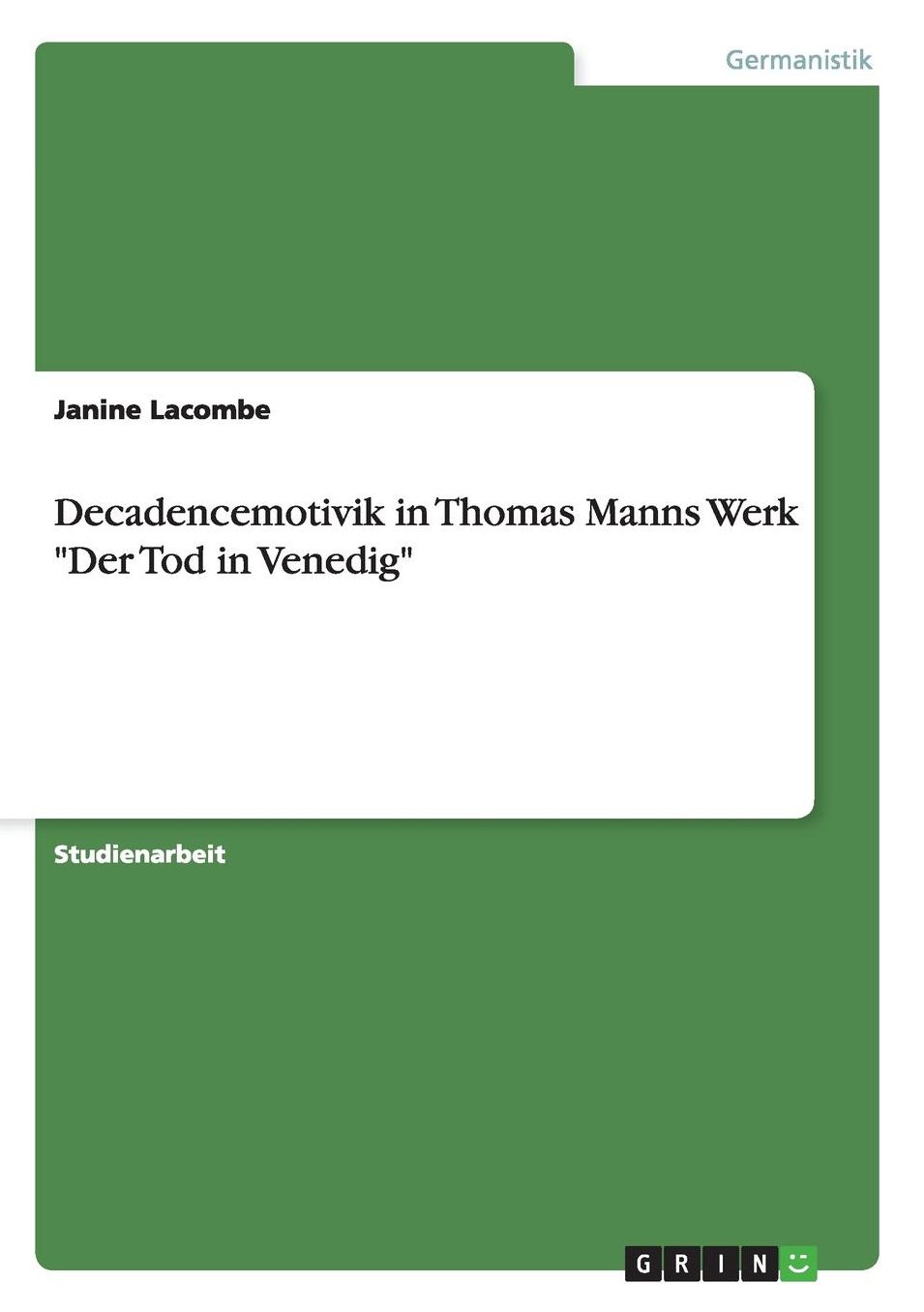 Decadencemotivik in Thomas Manns Werk "Der Tod in Venedig"