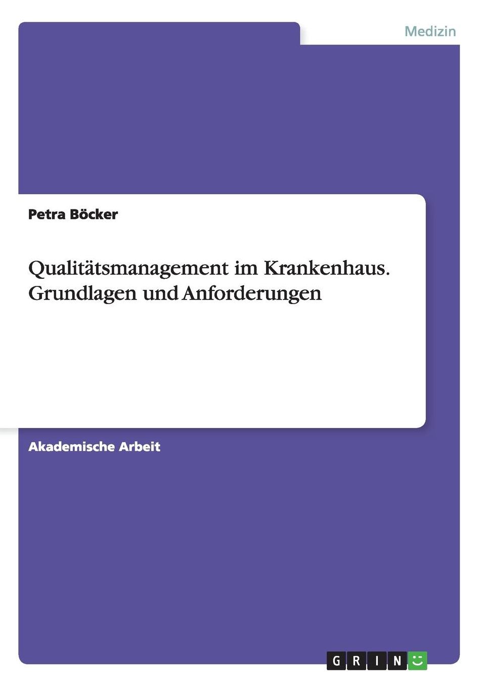 Qualitï¿½tsmanagement im Krankenhaus. Grundlagen und Anforderungen