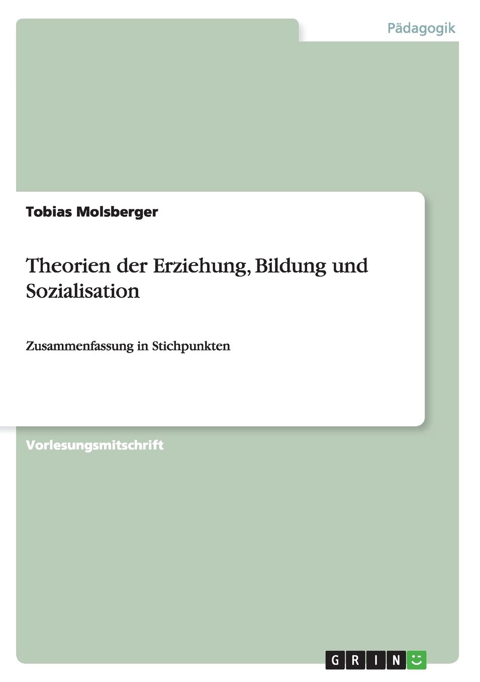 Theorien der Erziehung, Bildung und Sozialisation: Zusammenfassung in Stichpunkten