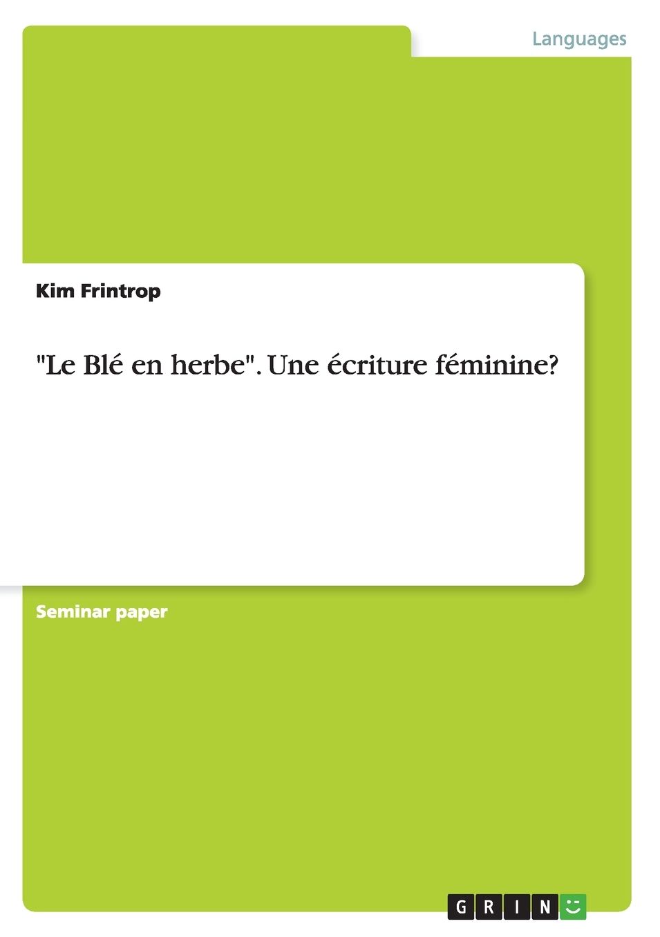 Le Blï¿½ en herbe. Une ï¿½criture fï¿½minine?
