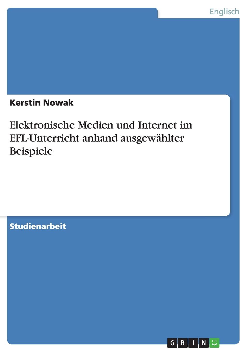 Elektronische Medien und Internet im EFL-Unterricht anhand ausgewï¿½hlter Beispiele