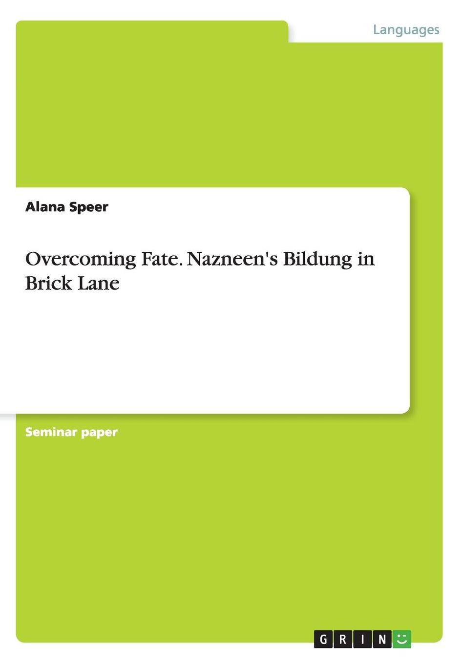 Overcoming Fate. Nazneen's Bildung in Brick Lane