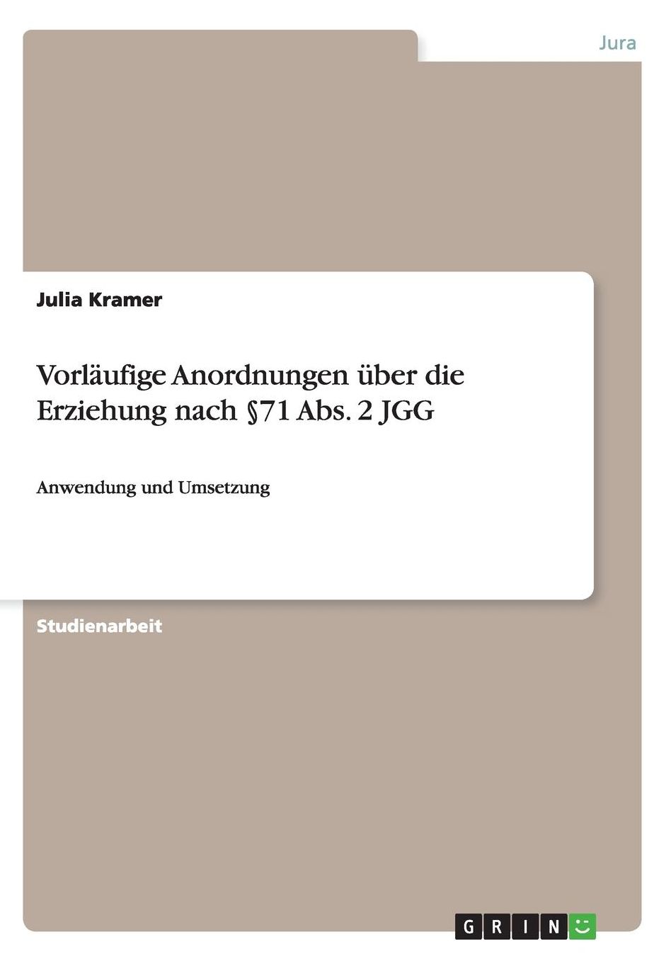 Vorlï¿½ufige Anordnungen ï¿½ber die Erziehung nach ï¿½71 Abs. 2 JGG: Anwendung und Umsetzung