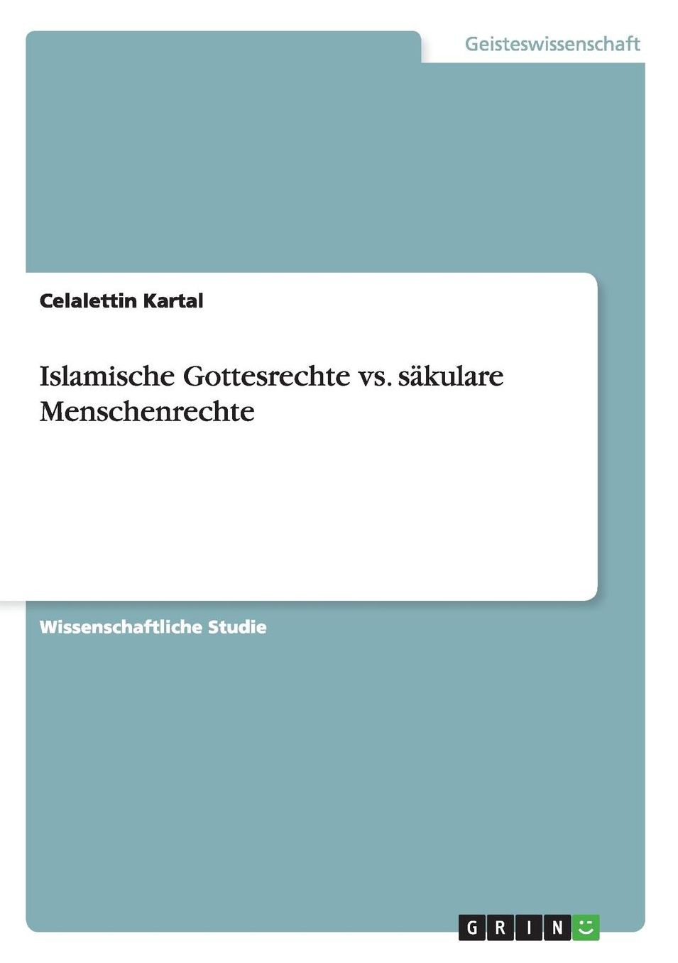 Islamische Gottesrechte vs. sÃ¤kulare Menschenrechte