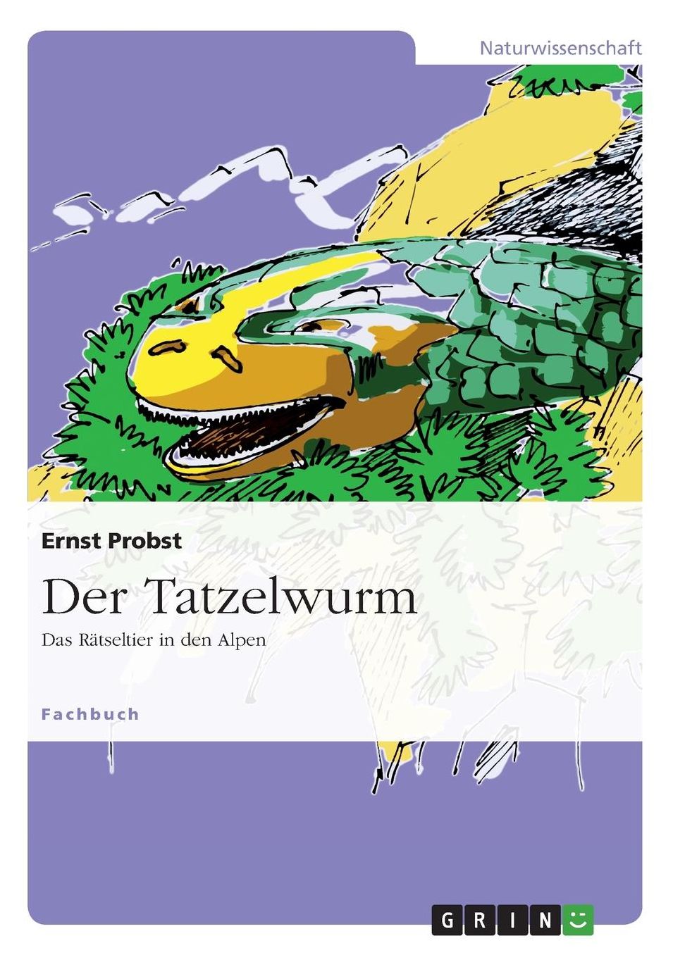 Der Tatzelwurm: Das RÃ¤tseltier in den Alpen