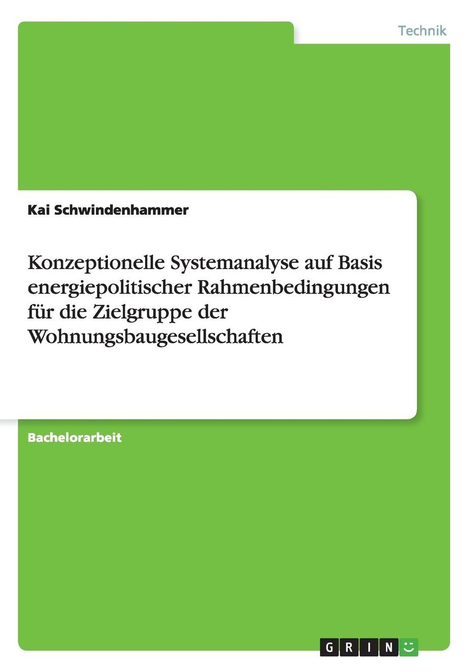 Konzeptionelle Systemanalyse auf Basis energiepolitischer Rahmenbedingungen für die Zielgruppe der Wohnungsbaugesellschaften