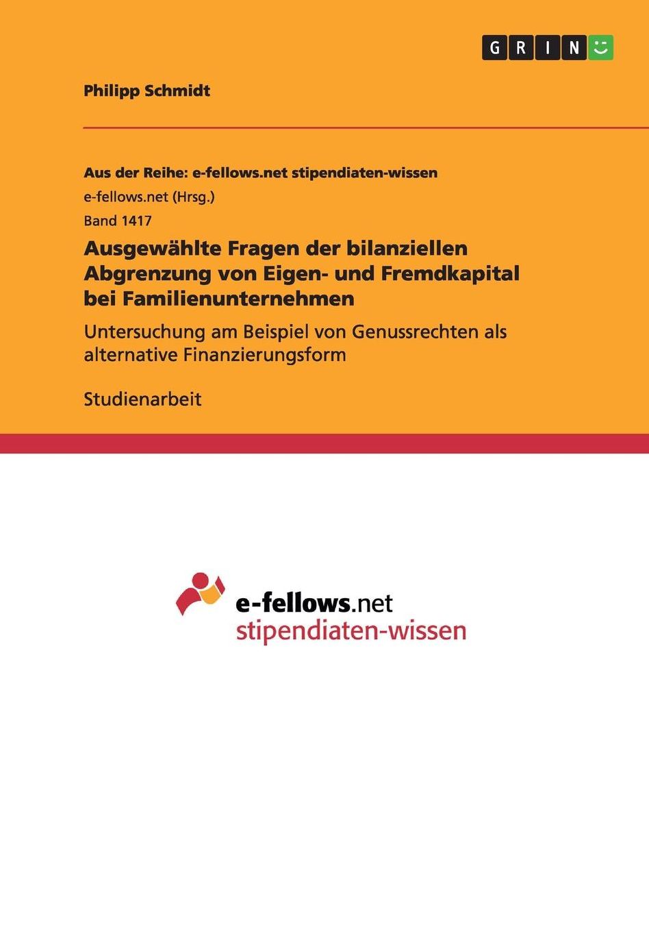 Ausgewï¿½hlte Fragen der bilanziellen Abgrenzung von Eigen- und Fremdkapital bei Familienunternehmen: Untersuchung am Beispiel von Genussrechten als alternative Finanzierungsform