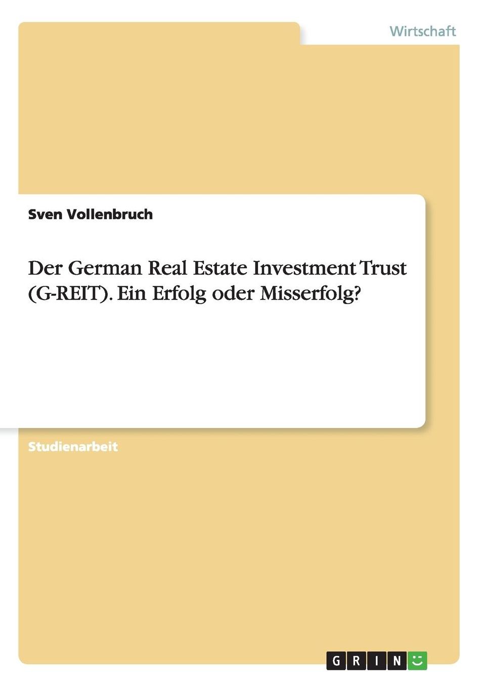 Der German Real Estate Investment Trust (G-REIT). Ein Erfolg oder Misserfolg?