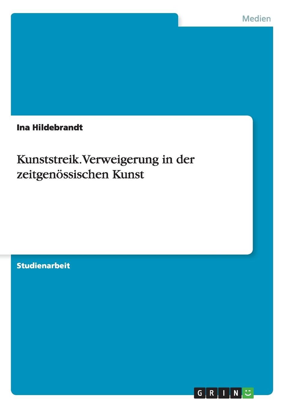 Kunststreik.Verweigerung in der zeitgenössischen Kunst