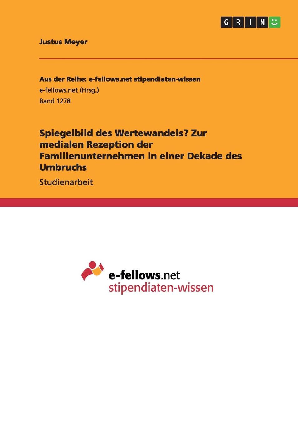 Spiegelbild des Wertewandels? Zur medialen Rezeption der Familienunternehmen in einer Dekade des Umbruchs