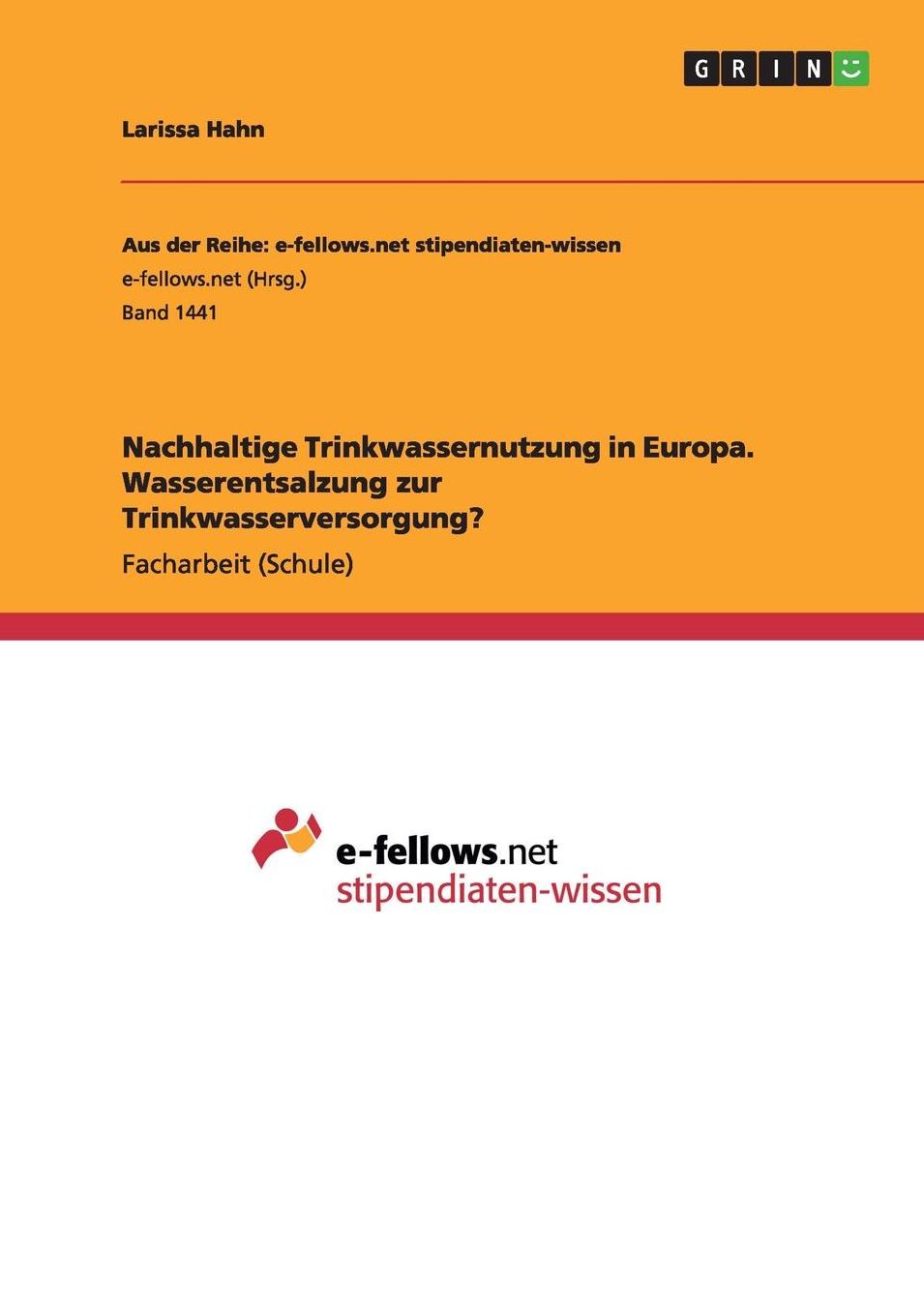 Nachhaltige Trinkwassernutzung in Europa. Wasserentsalzung zur Trinkwasserversorgung?