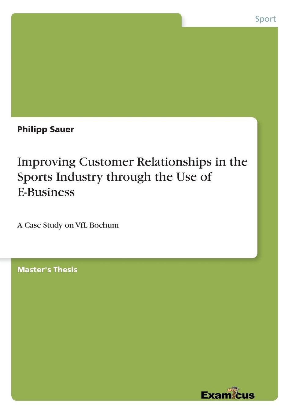 Improving Customer Relationships in the Sports Industry through the Use of E-Business