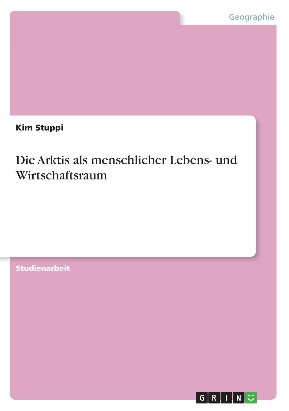 Die Arktis als menschlicher Lebens- und Wirtschaftsraum